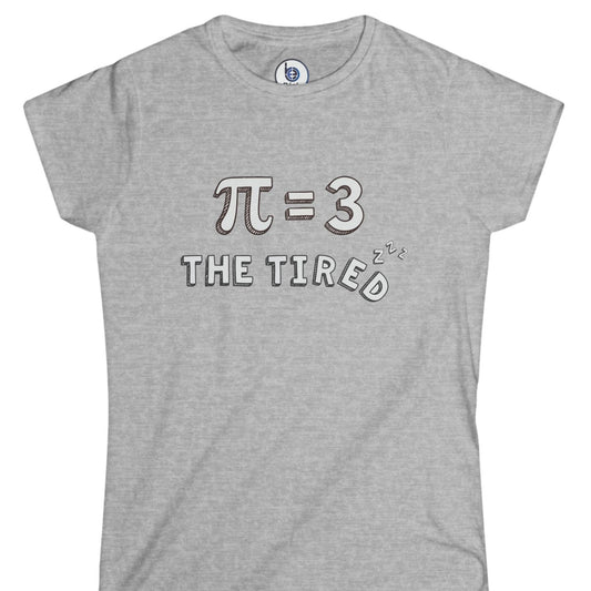 π = 3 The Tired” graphic t-shirt, funny math humor sports grey T-shirt for women