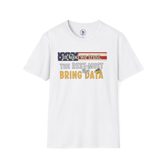 In God We Trust The Rest Must Bring Data T-Shirt | American Flag Data Humor