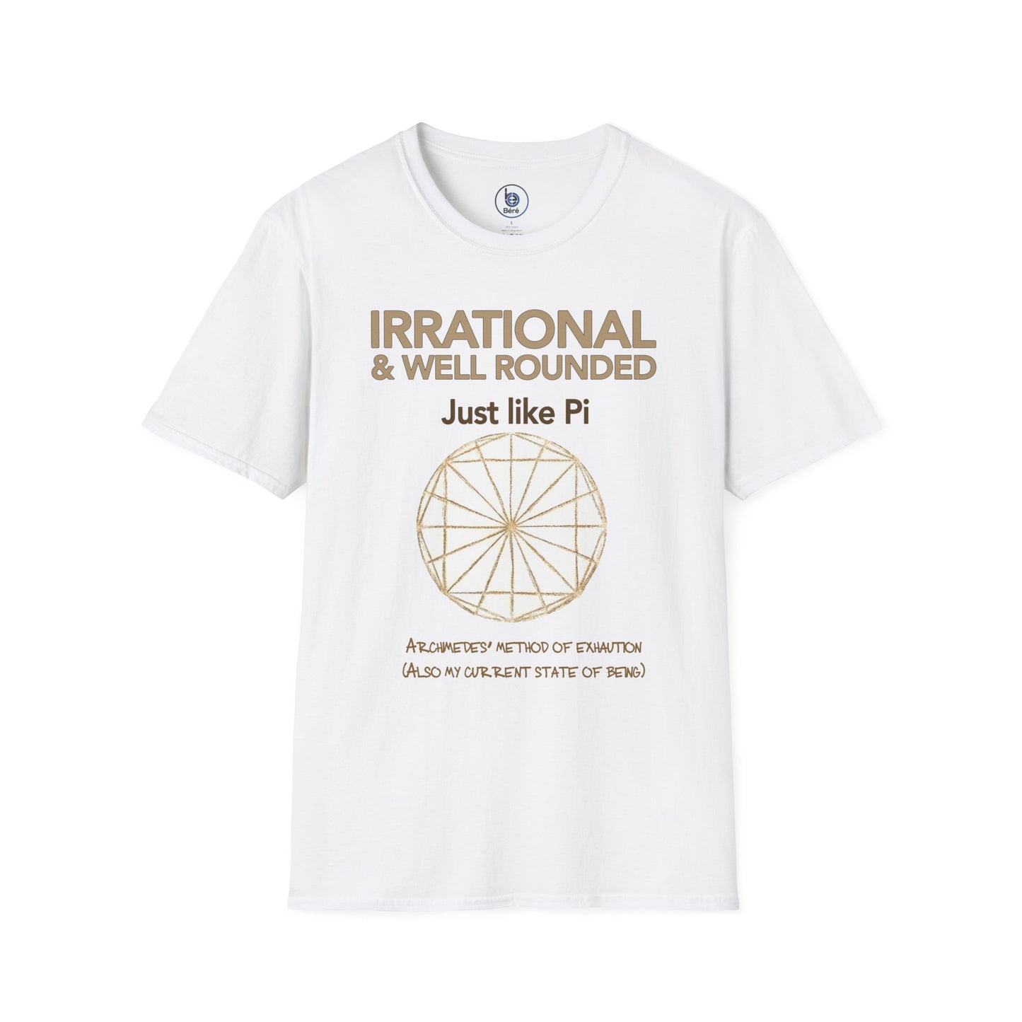 Irrational & Well Rounded Just like Pi T-Shirt | Math Pi Circle Diagram