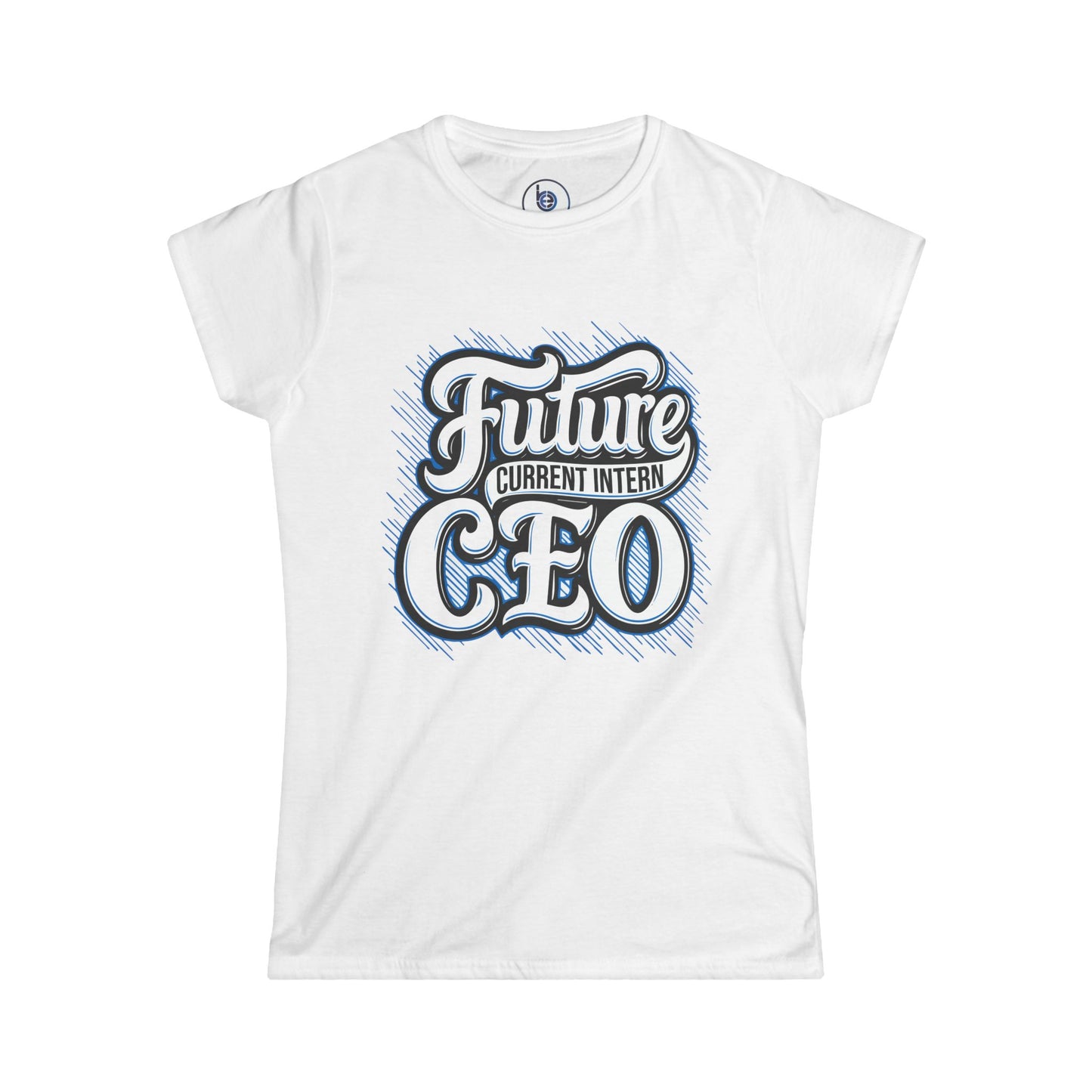 Future Current Intern CEO Tee | Typography Graphic, Motivational Career Shirt