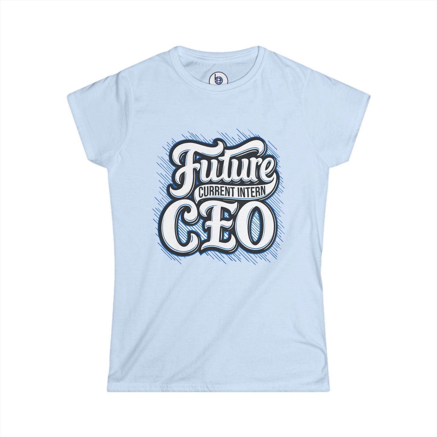 Future Current Intern CEO Tee | Typography Graphic, Motivational Career Shirt