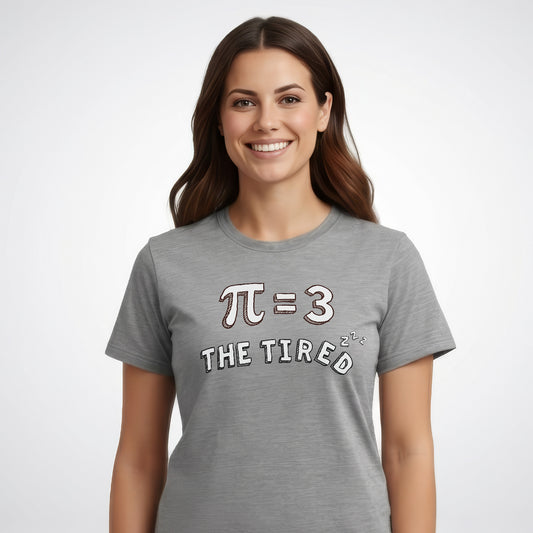 Women’s T-Shirt – “π = 3 The Tired” Math Humor Graphic Tee