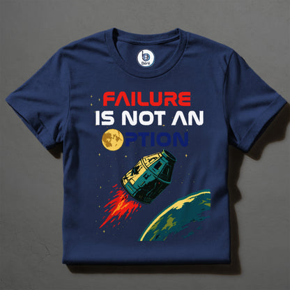 Failure Is Not An Option Rocket T-Shirt | Space Vintage Retro Typography