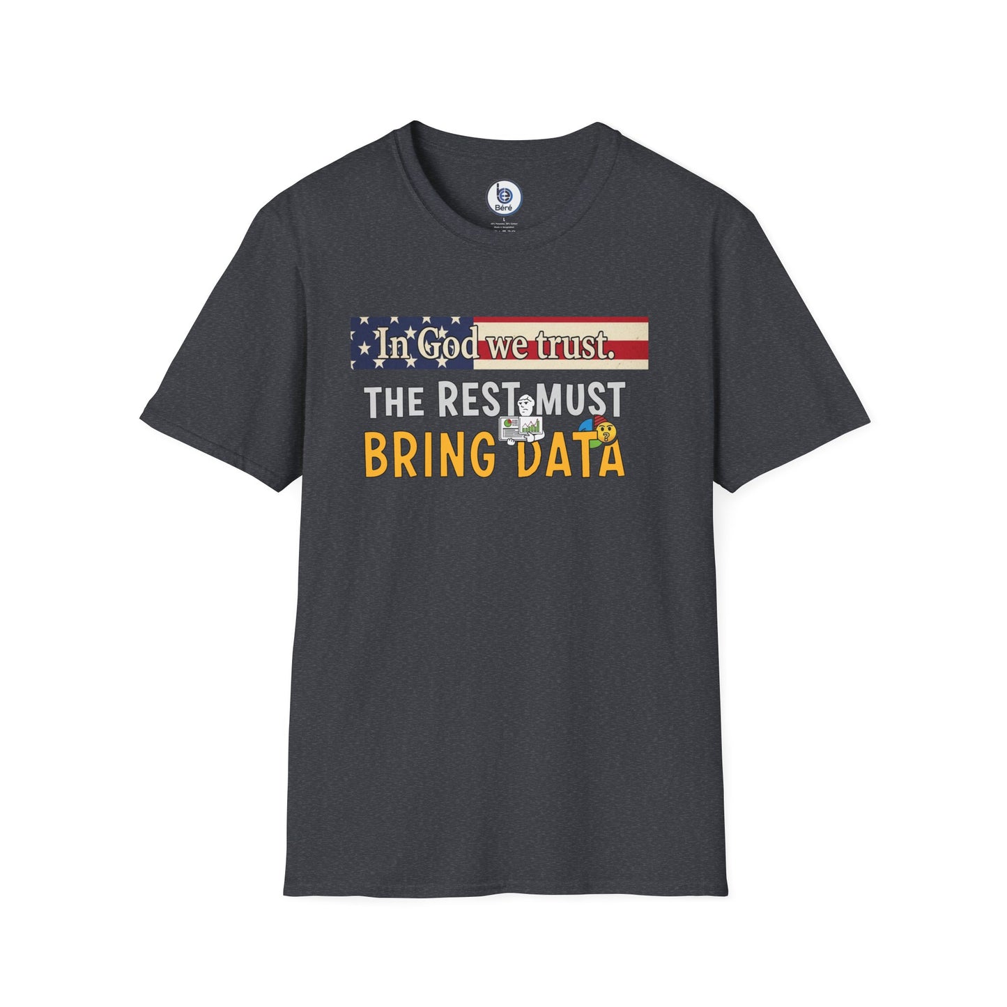 In God We Trust The Rest Must Bring Data T-Shirt | American Flag Data Humor