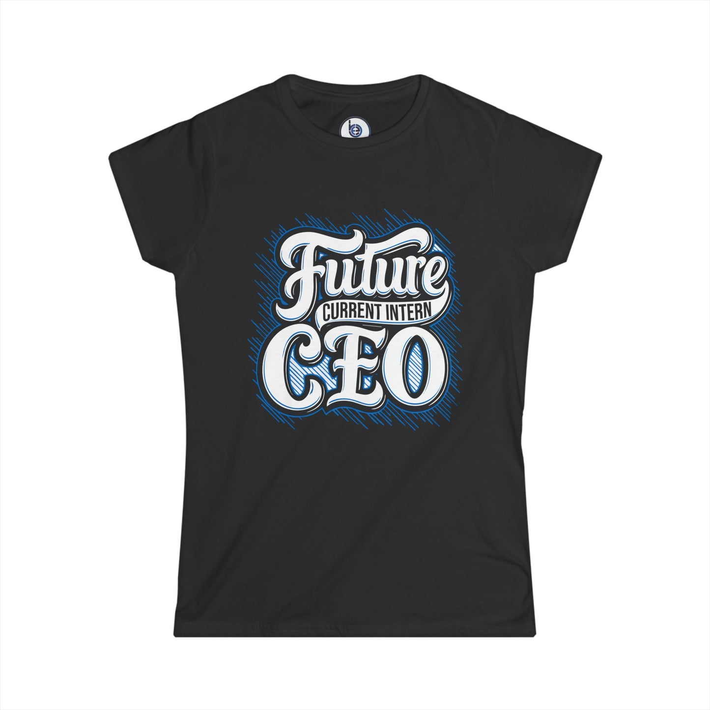 Future Current Intern CEO Tee | Typography Graphic, Motivational Career Shirt