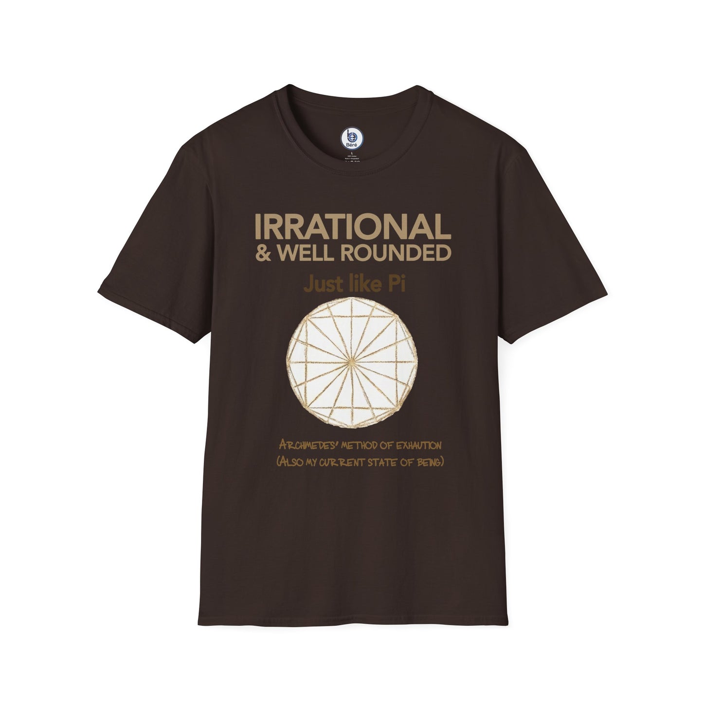 Irrational & Well Rounded Just like Pi T-Shirt | Math Pi Circle Diagram
