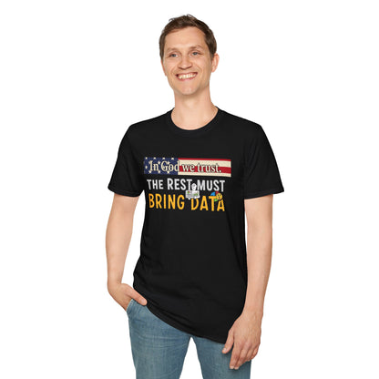 In God We Trust The Rest Must Bring Data T-Shirt | American Flag Data Humor