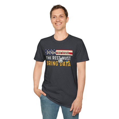 In God We Trust The Rest Must Bring Data T-Shirt | American Flag Data Humor