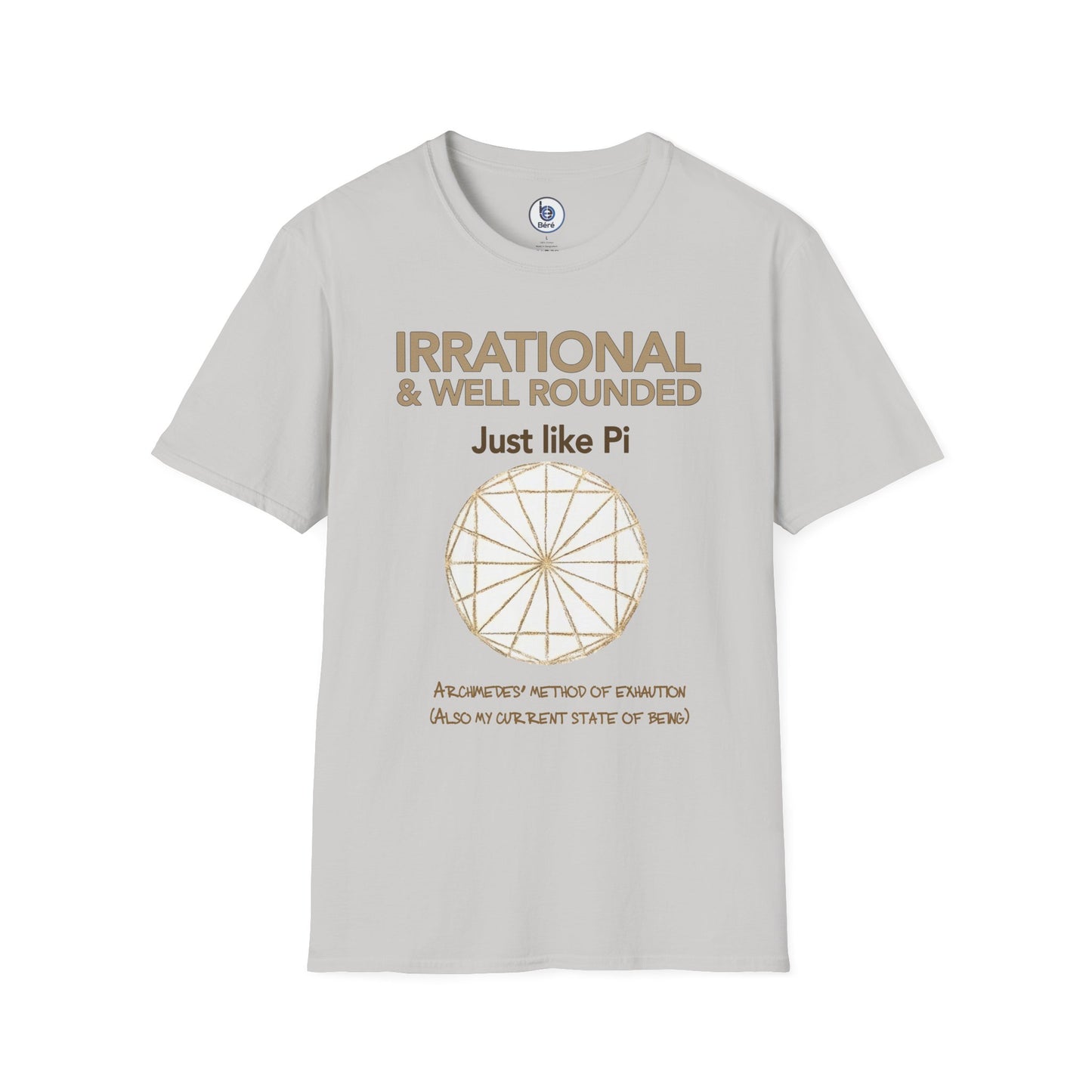 Irrational & Well Rounded Just like Pi T-Shirt | Math Pi Circle Diagram