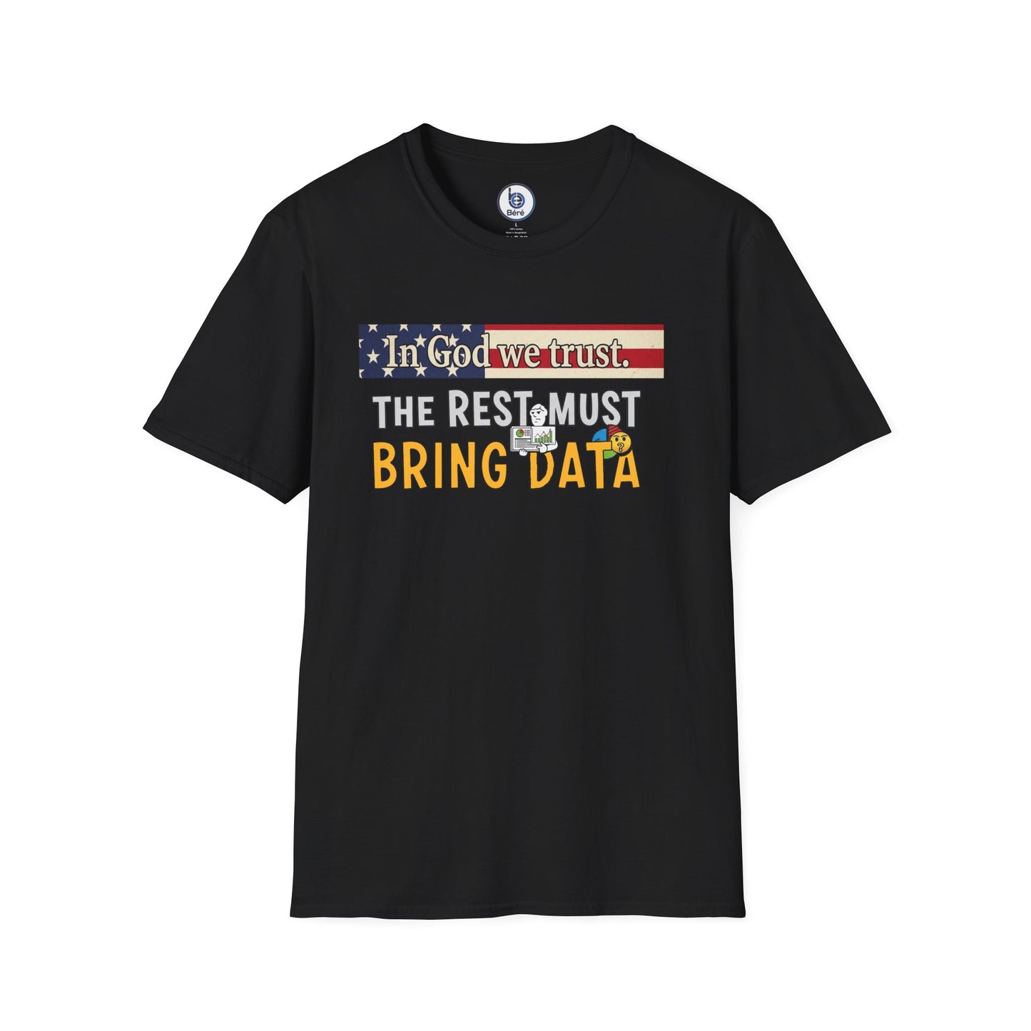 In God We Trust The Rest Must Bring Data T-Shirt | American Flag Data Humor
