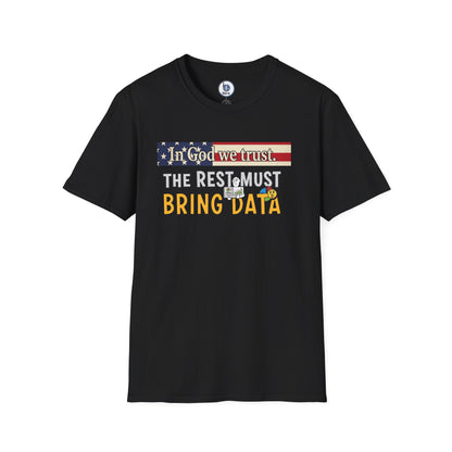 In God We Trust The Rest Must Bring Data T-Shirt | American Flag Data Humor