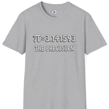  “π = 3.141593 The Precision” funny math design for Pi Day layflat t-shirt in sports grey.